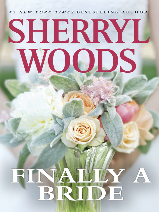 Title details for Finally a Bride by Sherryl Woods - Wait list